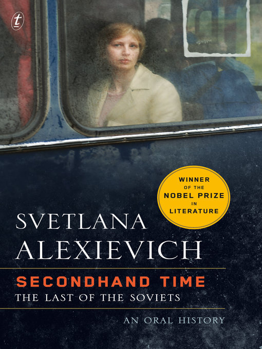 Title details for Secondhand Time: the Last of the Soviets by Svetlana Alexievich - Available